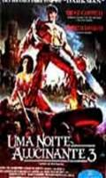 Uma Noite Alucinante 3