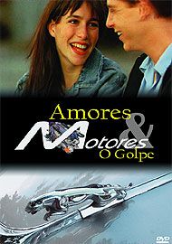 Amores e Motores O Golpe