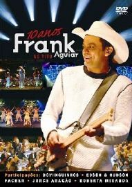 Frank Aguiar 10 Anos