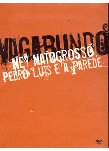 Ney Matogrosso, Pedro Luiz e a Parede - Vagabundo