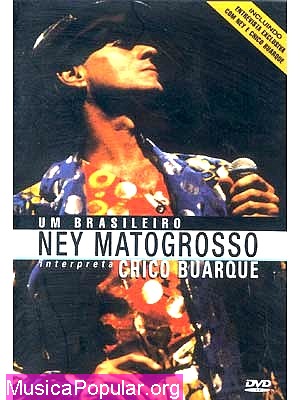 Um Brasileiro Ney Matogrosso Interpreta Chico Buarque