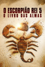 O Escorpião Rei 5 O Livro Das Almas